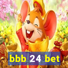 bbb 24 bet